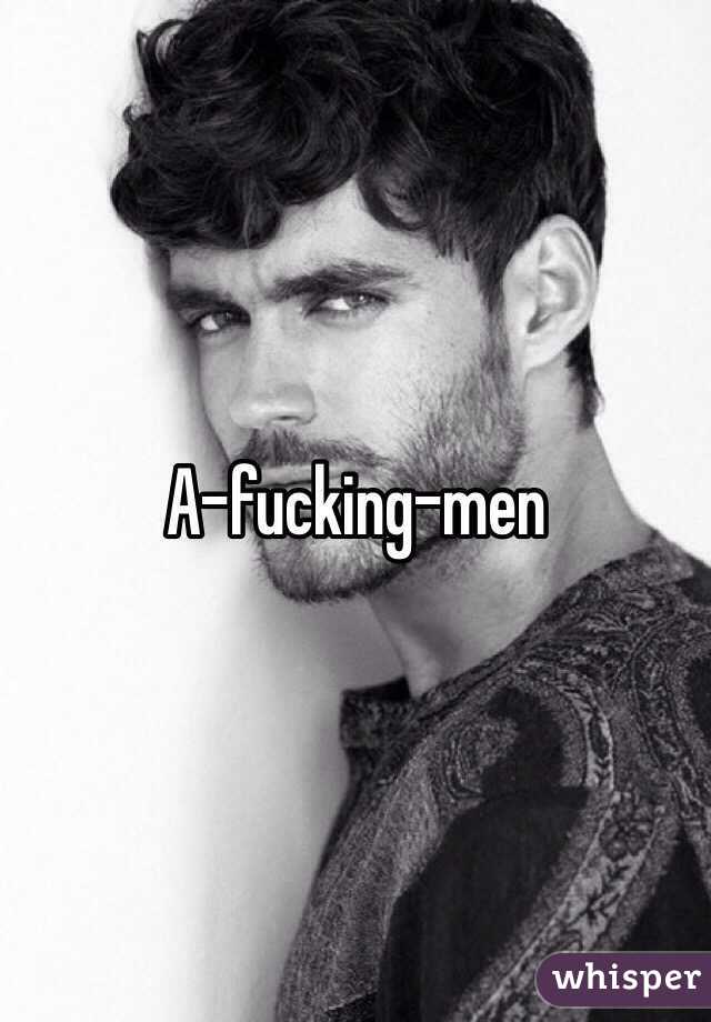 A-fucking-men