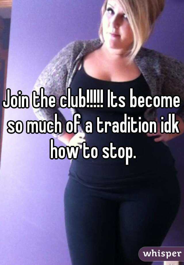 Join the club!!!!! Its become so much of a tradition idk how to stop.