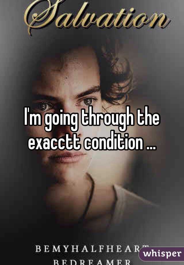 I'm going through the exacctt condition ...