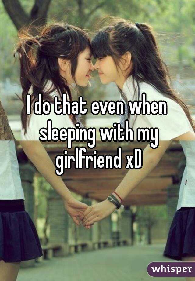 I do that even when sleeping with my girlfriend xD