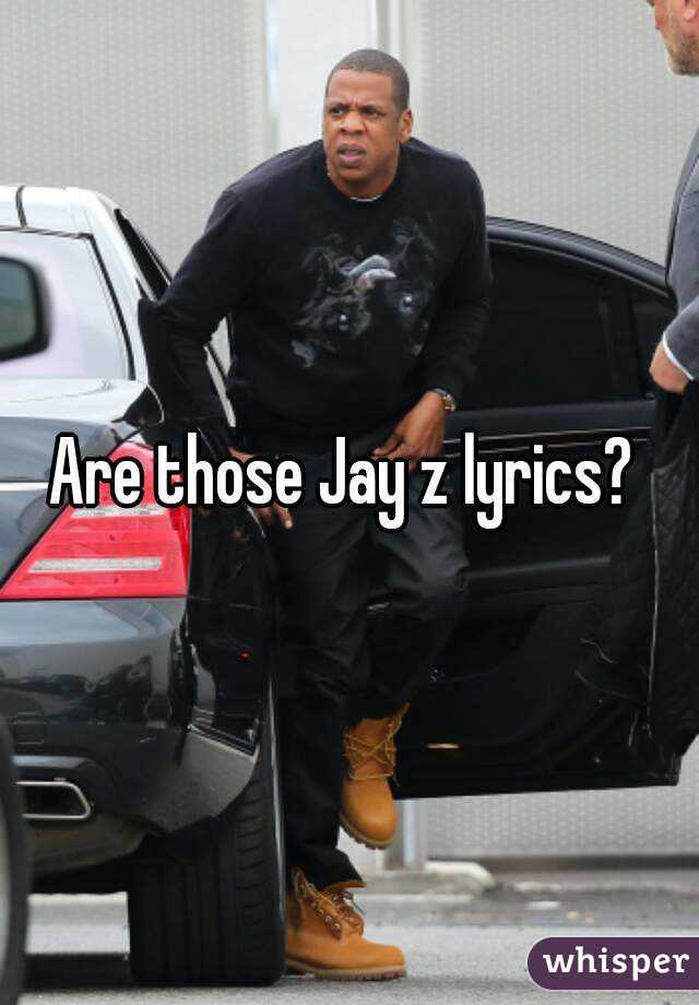 Are those Jay z lyrics? 