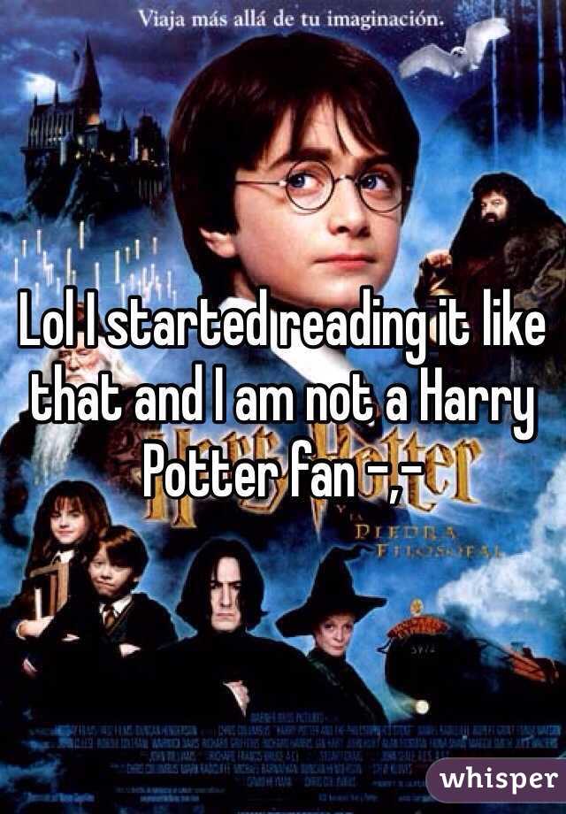 Lol I started reading it like that and I am not a Harry Potter fan -,- 
