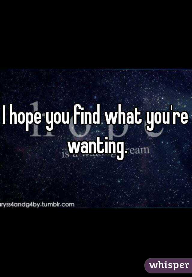 I hope you find what you're wanting.