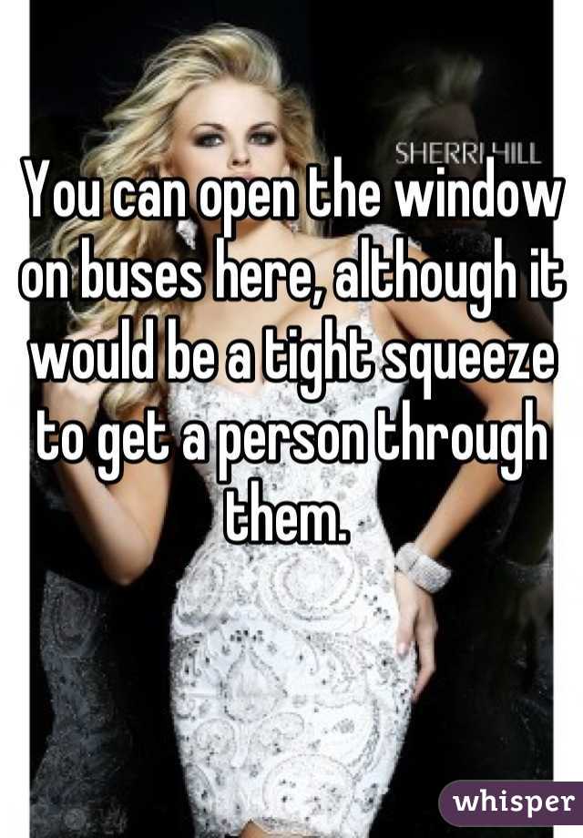 You can open the window on buses here, although it would be a tight squeeze to get a person through them. 