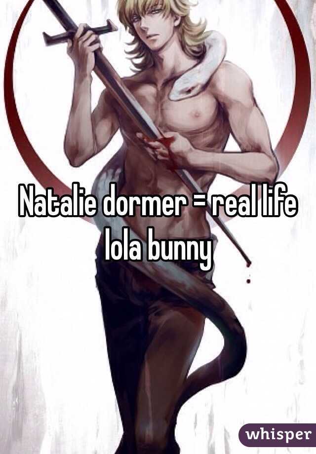 Natalie dormer = real life lola bunny