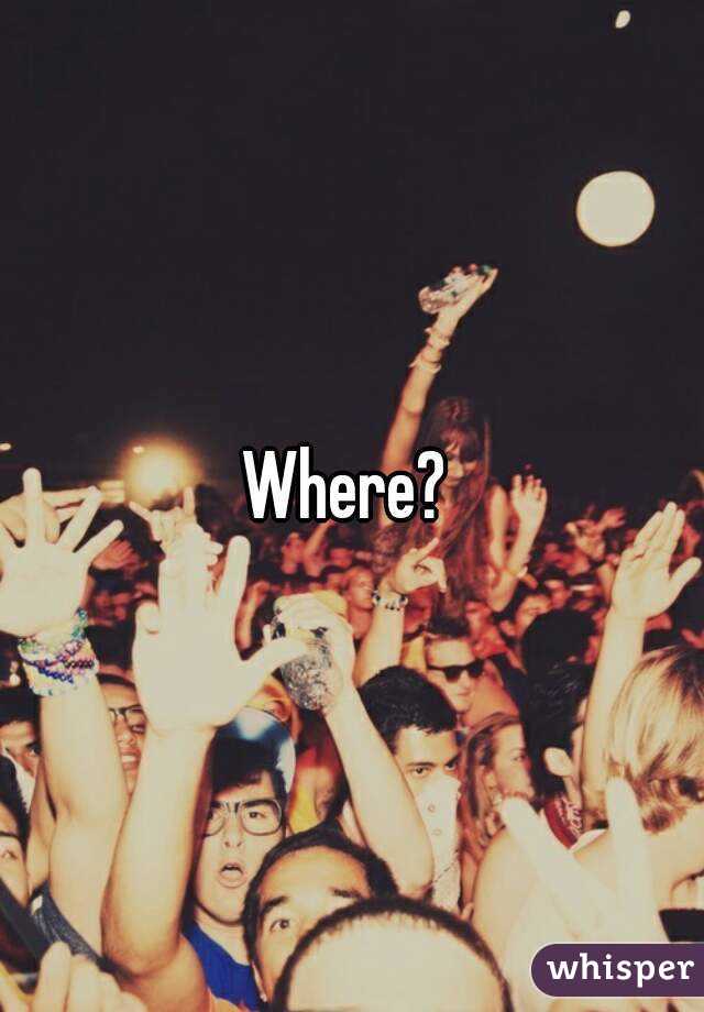 Where? 