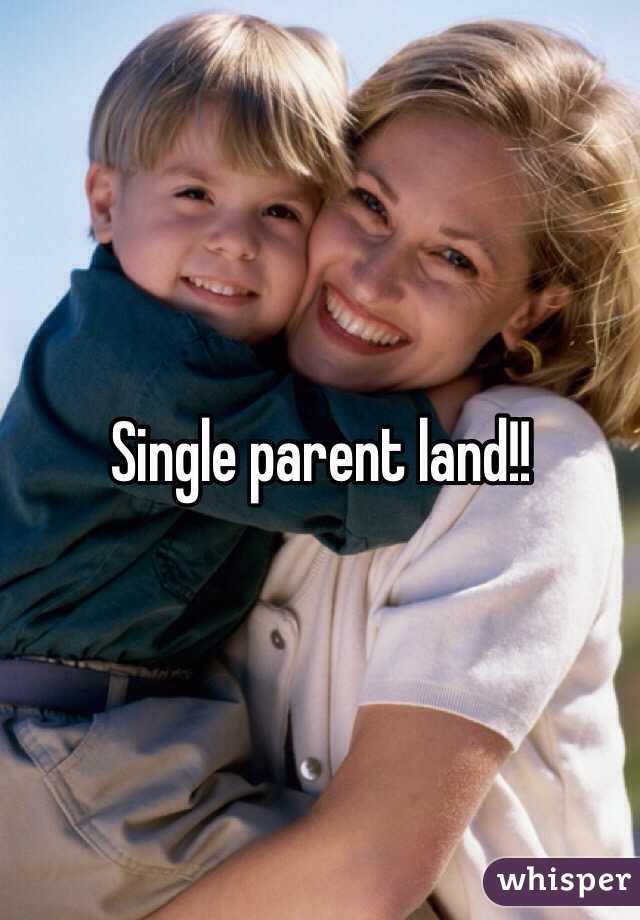 Single parent land!!