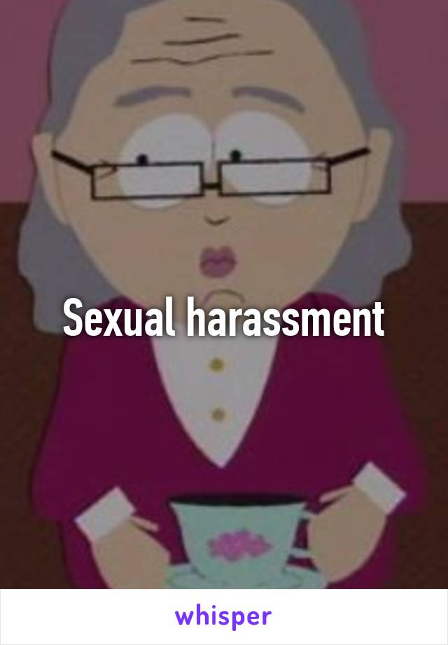 Sexual harassment