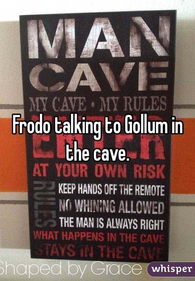 Frodo talking to Gollum in the cave. 