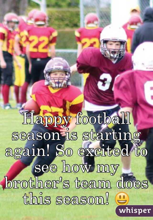 Happy football season is starting again! So excited to see how my brother's team does this season! 😃