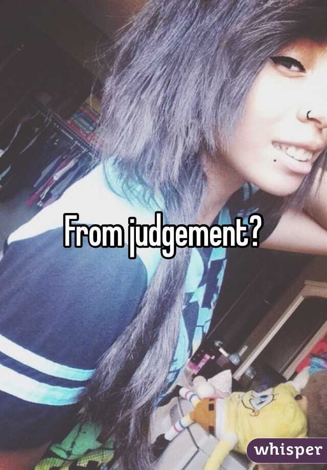 From judgement?