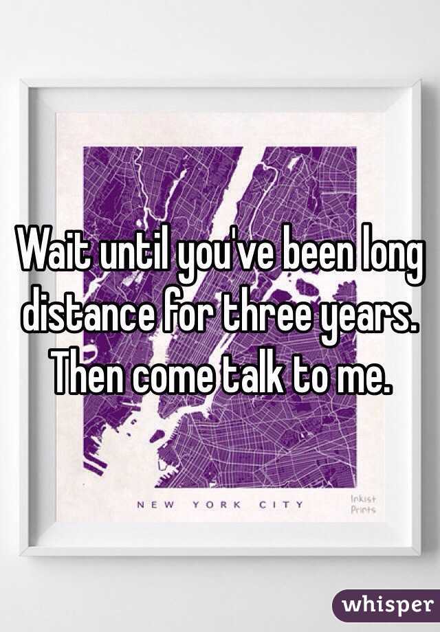 Wait until you've been long distance for three years. Then come talk to me. 