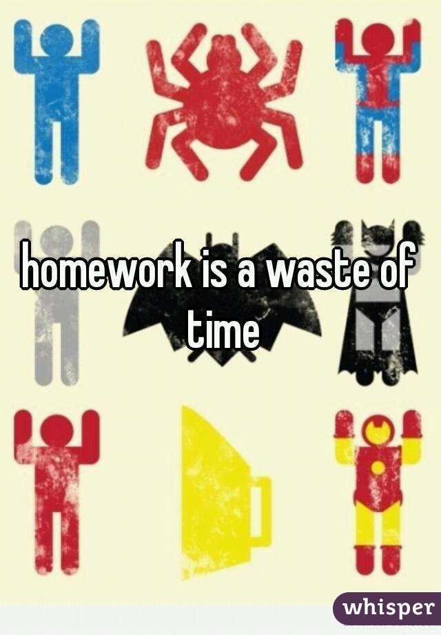 homework is not a waste of time debate