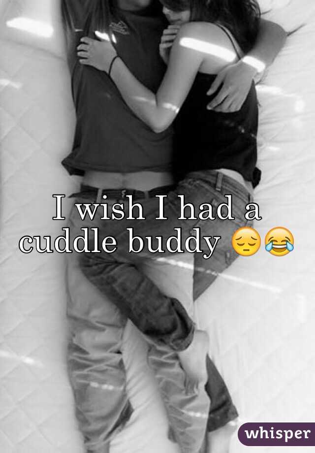 I wish I had a cuddle buddy 😔😂