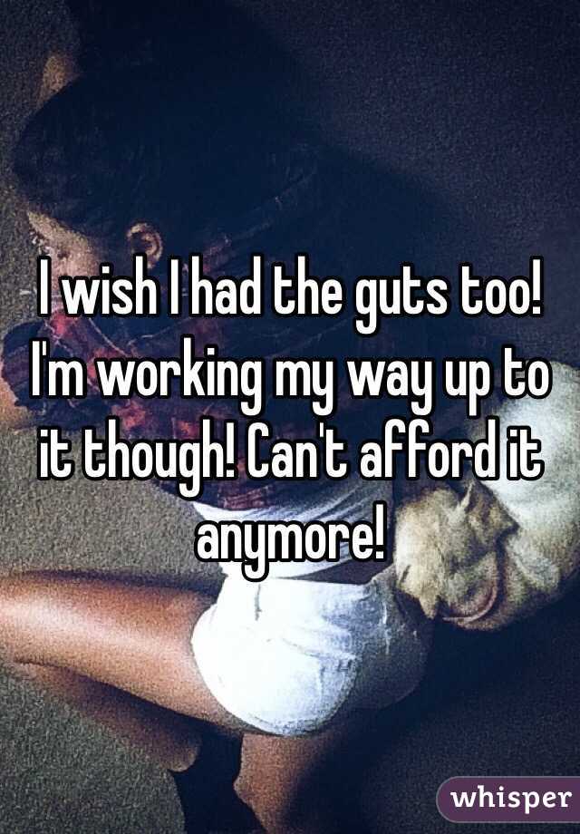 I wish I had the guts too! I'm working my way up to it though! Can't afford it anymore! 