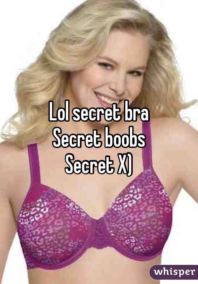 Lol secret bra
Secret boobs
Secret X)