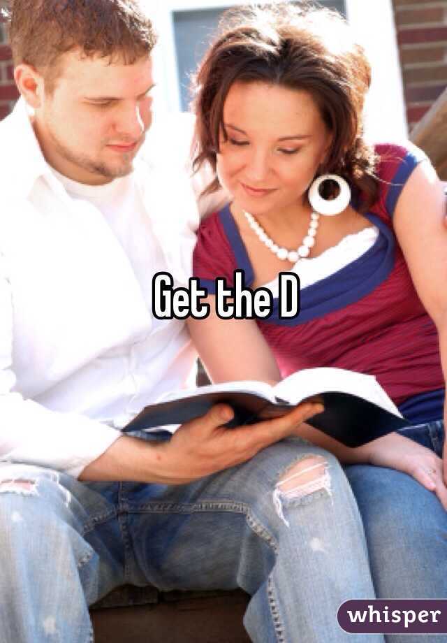 Get the D