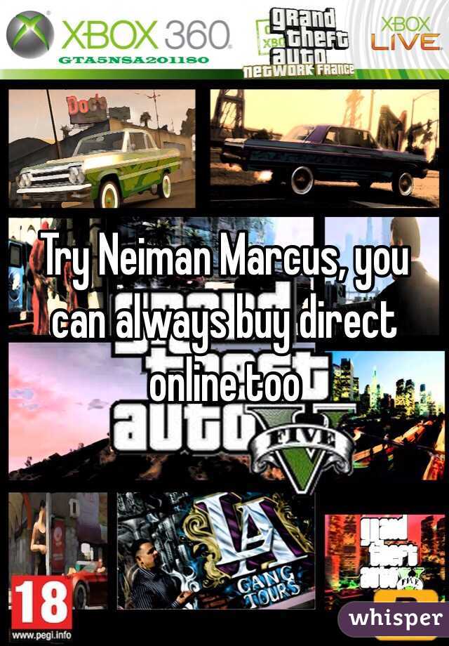 Try Neiman Marcus, you can always buy direct online too