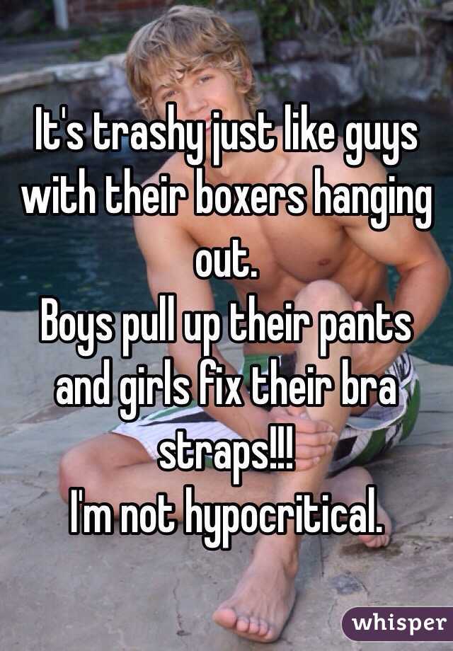 It's trashy just like guys with their boxers hanging out.
Boys pull up their pants and girls fix their bra straps!!!
I'm not hypocritical. 