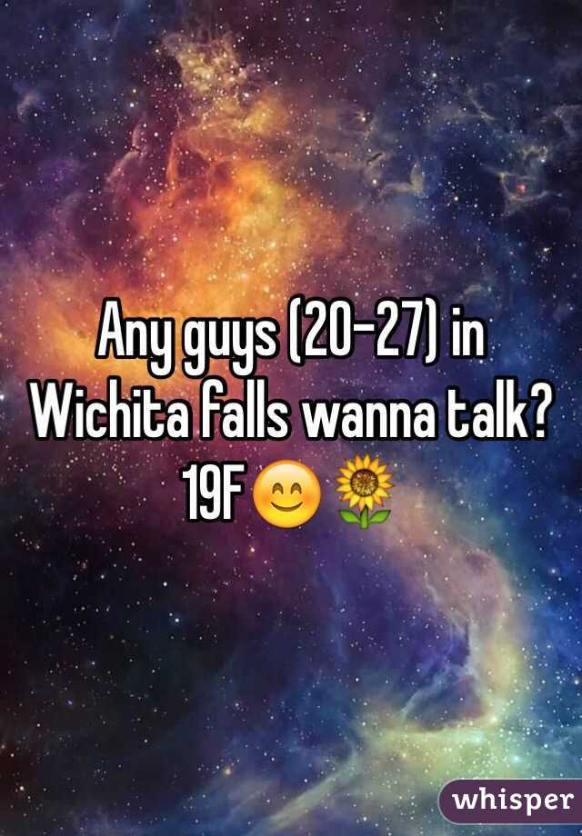 Any guys (20-27) in Wichita falls wanna talk? 19F😊🌻