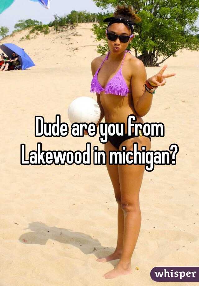 Dude are you from Lakewood in michigan? 