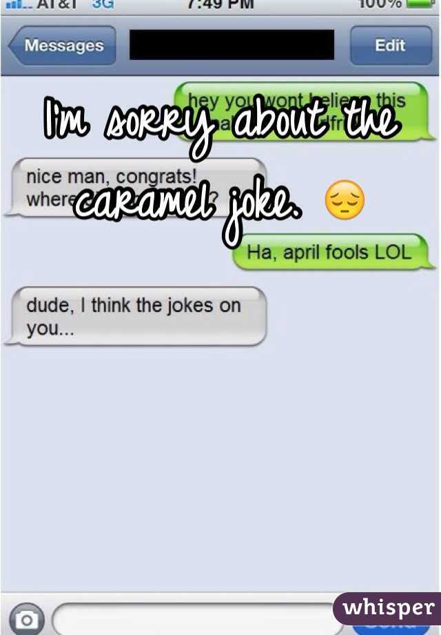 I'm sorry about the caramel joke. 😔
