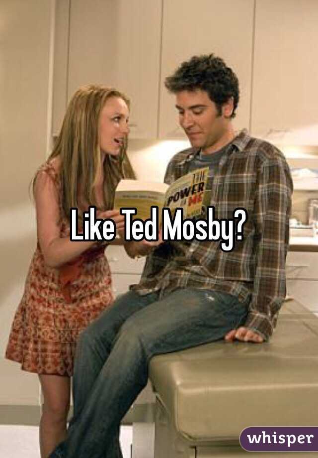 Like Ted Mosby?