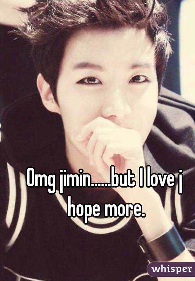 Omg jimin......but I love j hope more.