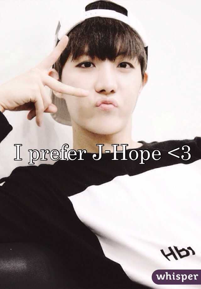 I prefer J-Hope <3
