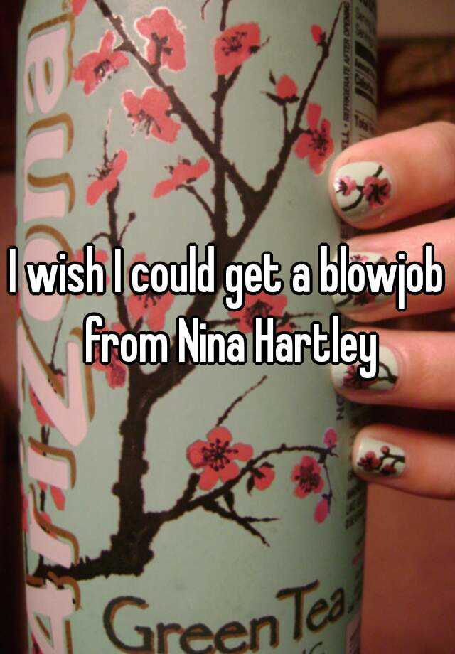 I Wish I Could Get A Blowjob From Nina Hartley