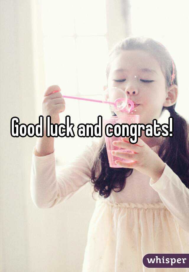 Good luck and congrats! 