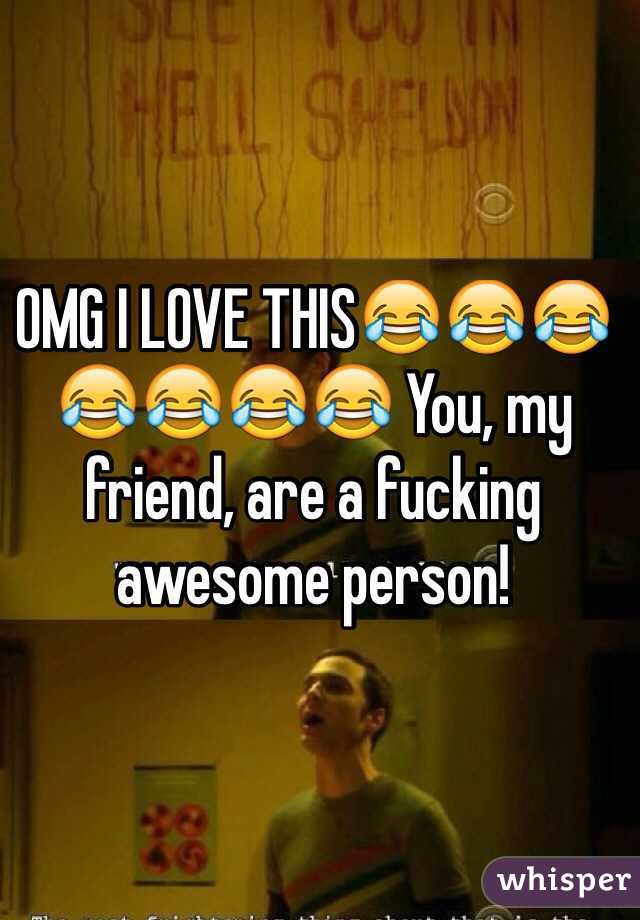 OMG I LOVE THIS😂😂😂😂😂😂😂 You, my friend, are a fucking awesome person!