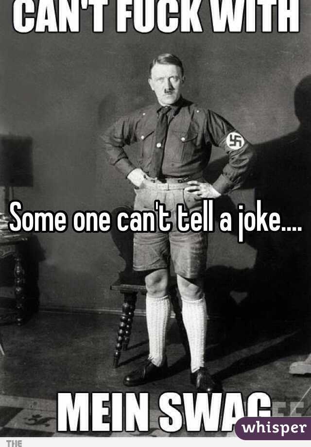 Some one can't tell a joke....