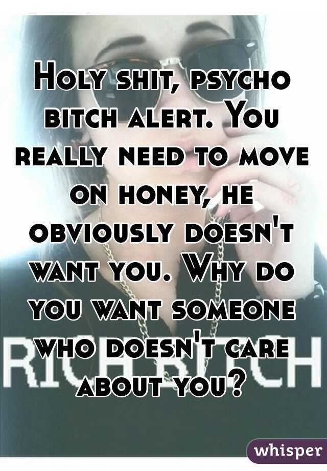 Holy shit, psycho bitch alert. You really need to move on honey, he obviously doesn't want you. Why do you want someone who doesn't care about you?