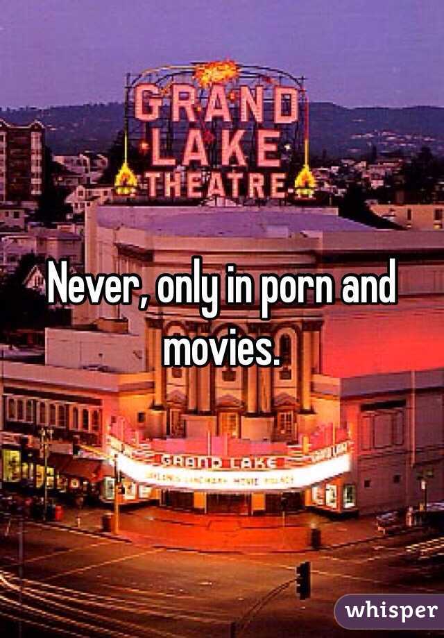 Never, only in porn and movies.