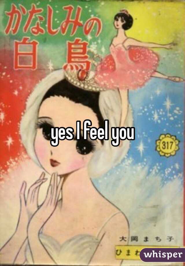 yes I feel you