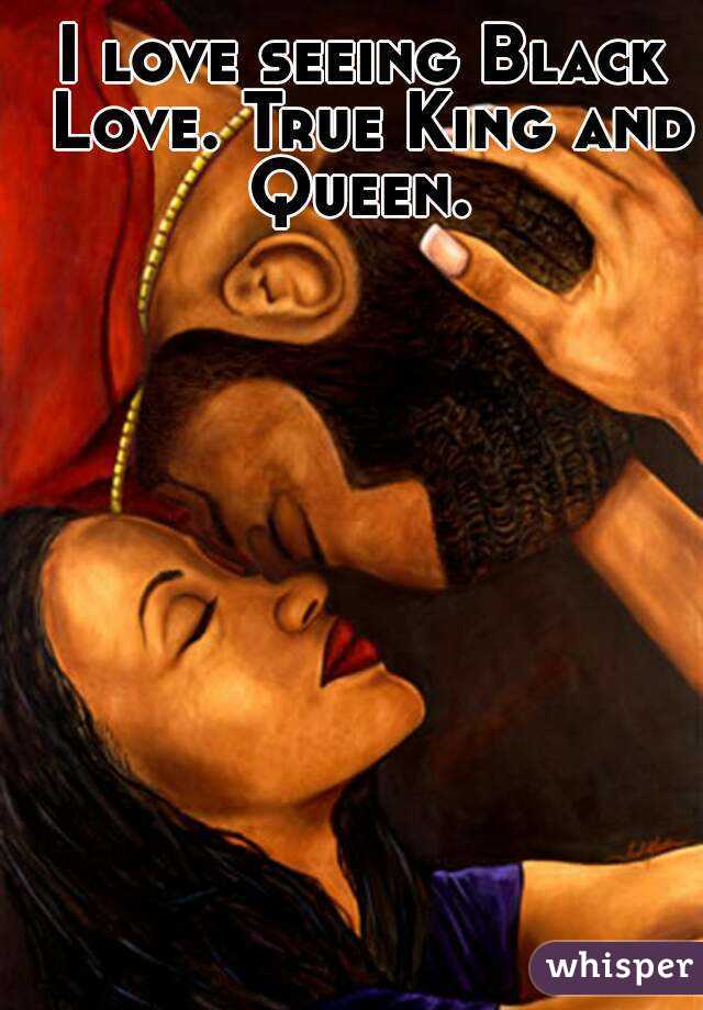 I Love Seeing Black Love True King And Queen