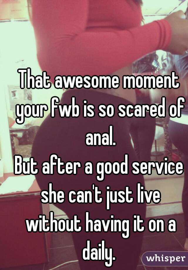 That awesome moment your fwb is so scared of anal.
But after a good service she can't just live without having it on a daily. 