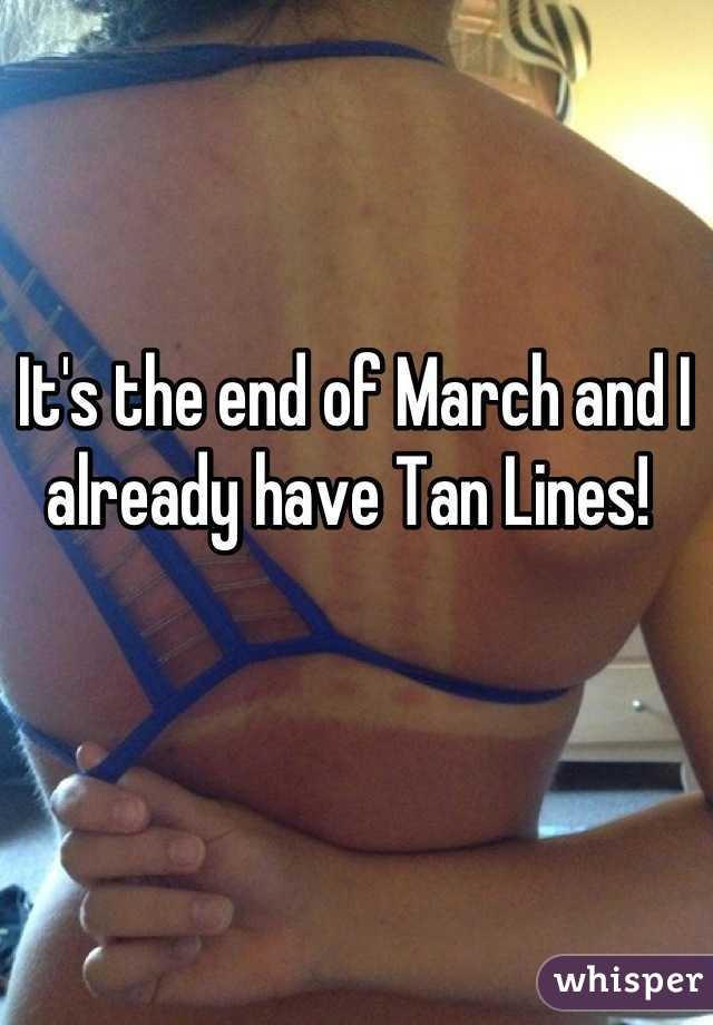 It's the end of March and I already have Tan Lines! 