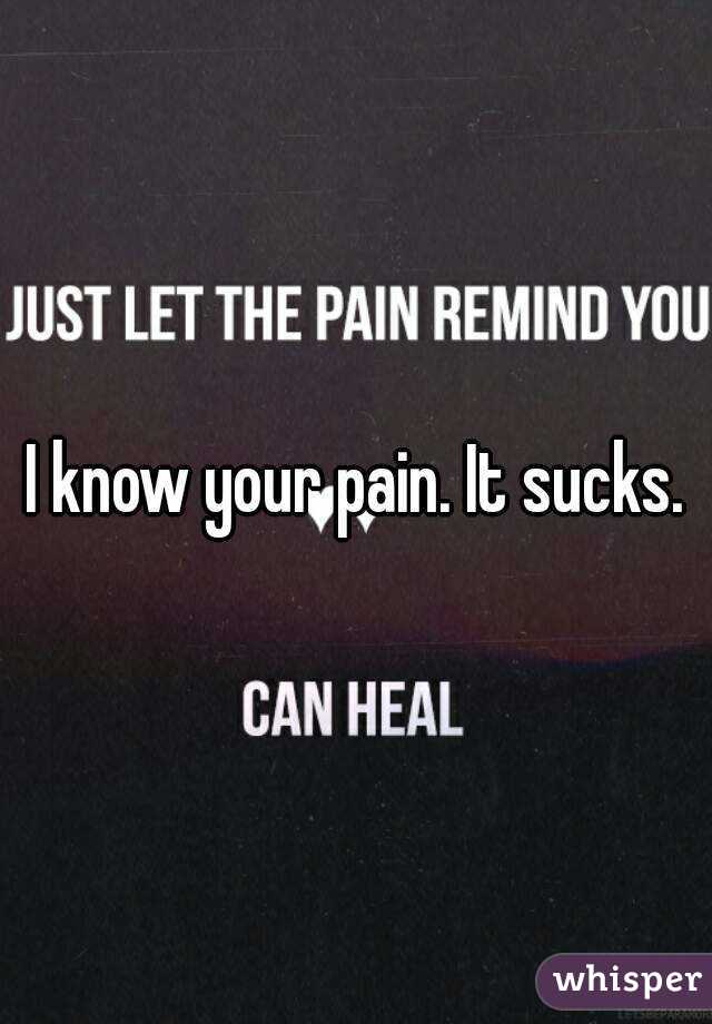 I know your pain. It sucks.