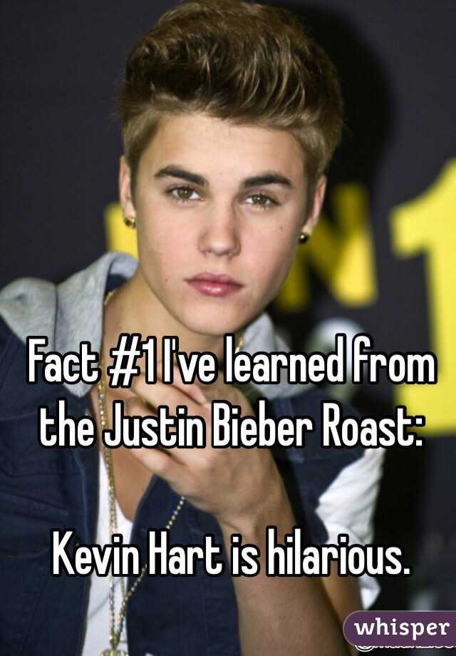 Fact #1 I've learned from the Justin Bieber Roast:

Kevin Hart is hilarious.