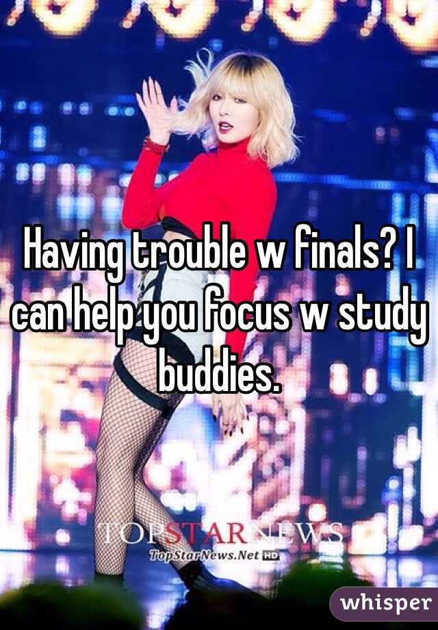 Having trouble w finals? I can help you focus w study buddies. 