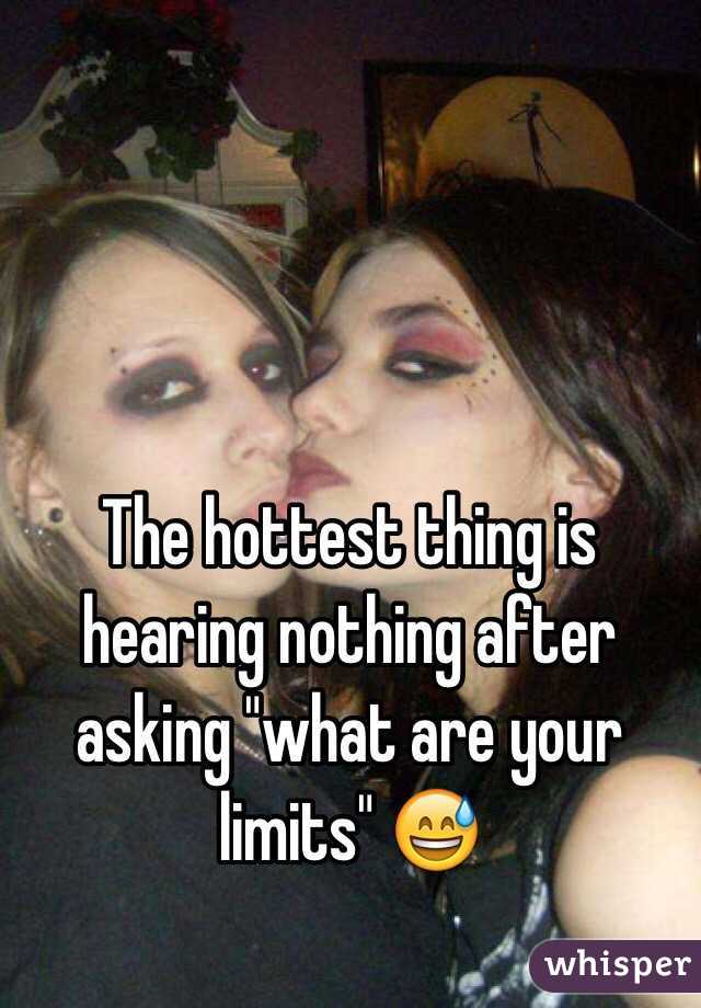 The hottest thing is hearing nothing after asking "what are your limits" 😅