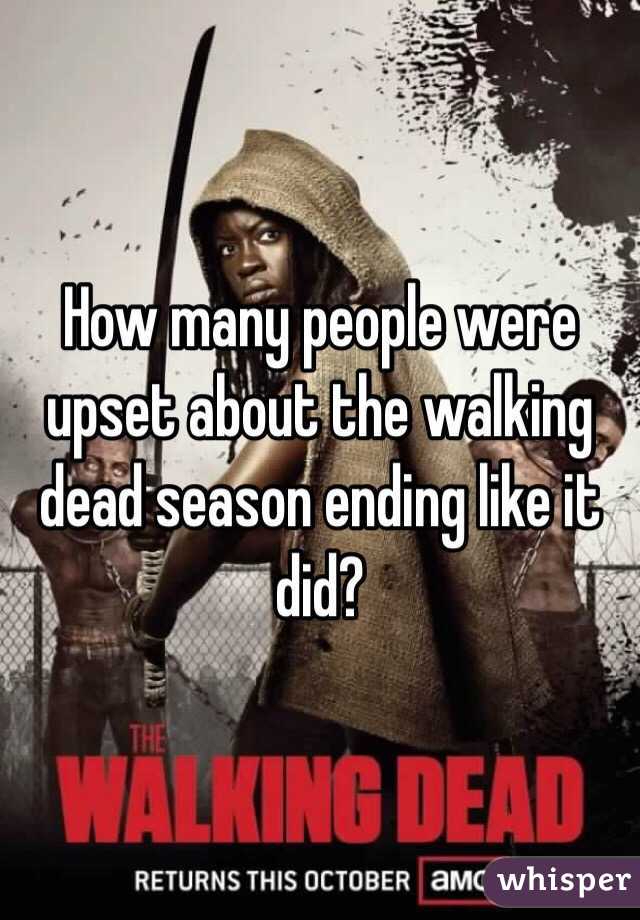 How many people were upset about the walking dead season ending like it did?
