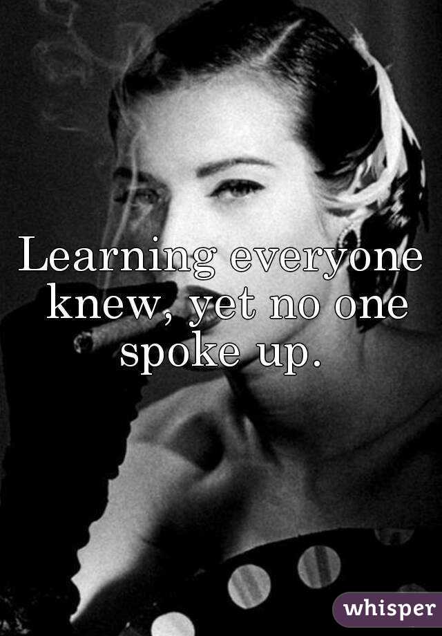 Learning everyone knew, yet no one spoke up. 