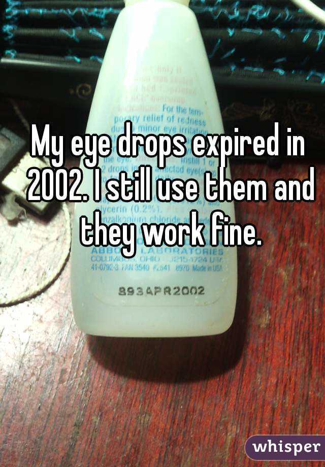 My eye drops expired in 2002. I still use them and they work fine.