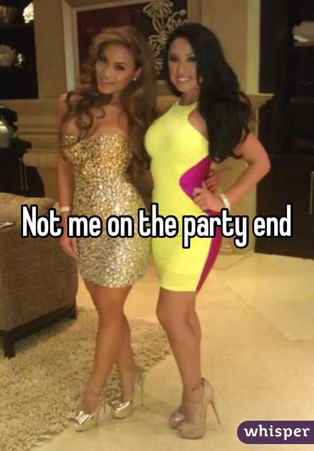 Not me on the party end 