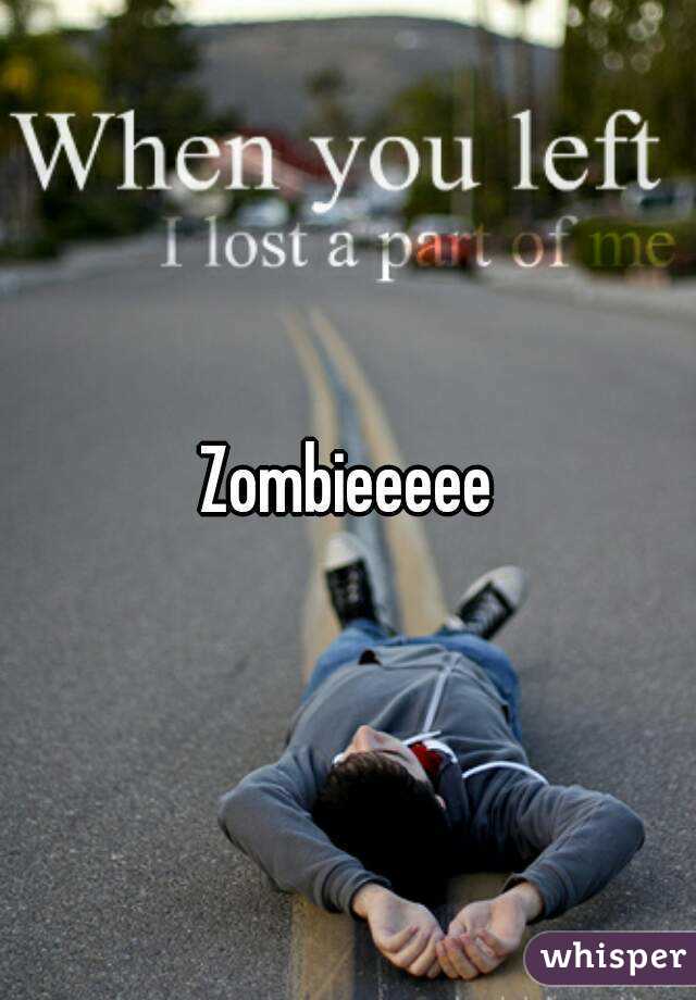 Zombieeeee