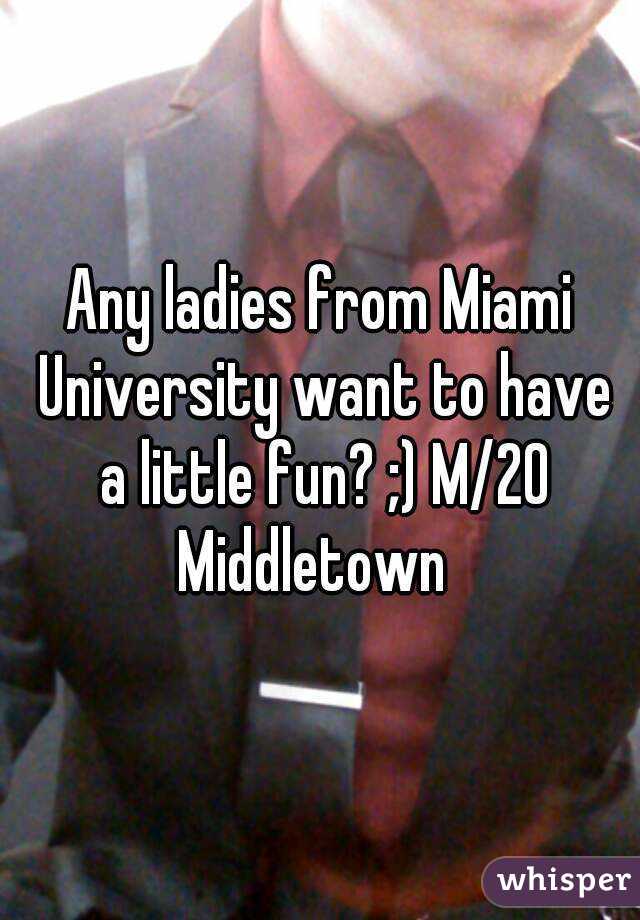 Any ladies from Miami University want to have a little fun? ;) M/20
Middletown 
