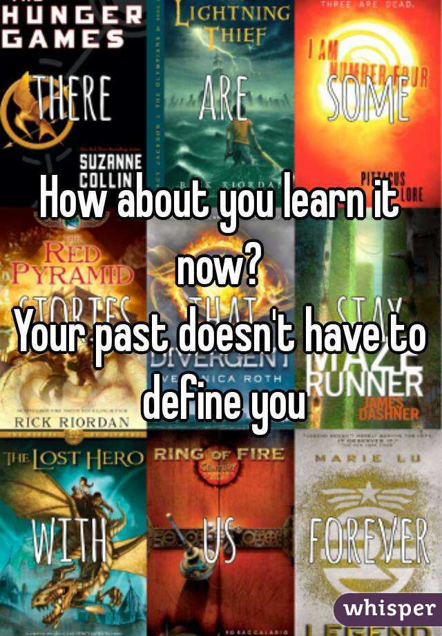 How about you learn it now? 
Your past doesn't have to define you